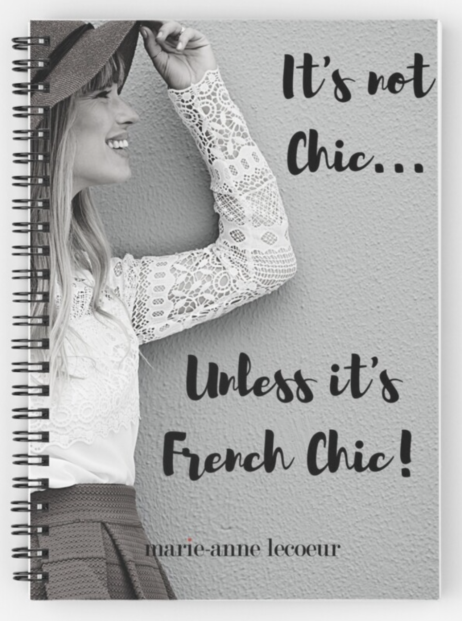 It's Not Chic Unless it's French Chic Notebook
